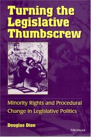 Cover of: Turning the legislative thumbscrew: minority rights and procedural change in legislative politics