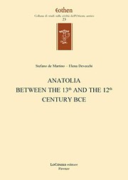 Anatolia Between the 13th and the 12th Century Bce by Stefano De Martino, Elena Devecchi