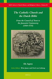 The Catholic Church and the Dutch Bible From the Council of Trent to the Jansenist Controversy