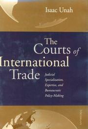 Cover of: The courts of international trade: judicial specialization, expertise, and bureaucratic policy-making