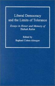 Cover of: Liberal Democracy and the Limits of Tolerance: Essays in Honor and Memory of Yitzhak Rabin