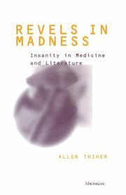 Cover of: Revels in madness: insanity in medicine and literature