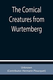 The Comical Creatures from Wurtemberg