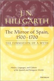 The Mirror of Spain, 1500-1700 by Jocelyn N. Hillgarth