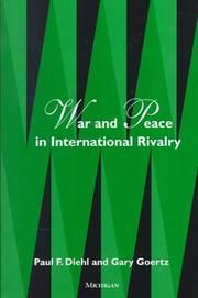 Cover of: War and peace in international rivalry by Paul F. Diehl, Paul F. Diehl