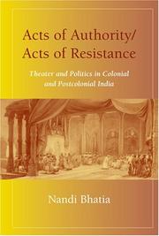 Cover of: Acts of Authority/Acts of Resistance: Theater and Politics in Colonial and Postcolonial India