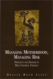 Cover of: Managing Motherhood, Managing Risk by Denise Allen