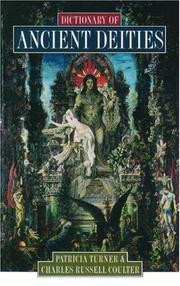 Cover of: Dictionary of Ancient Deities by Patricia Turner, Charles Russell Coulter