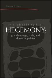 Cover of: The Challenge of Hegemony: Grand Strategy, Trade, and Domestic Politics