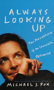 Cover of: Always looking up: the adventures of an incurable optimist