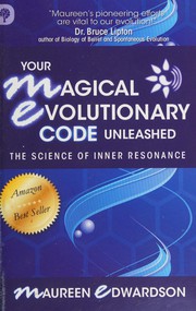 Your magical evolutionary code unleashed - thescience of inner resonance