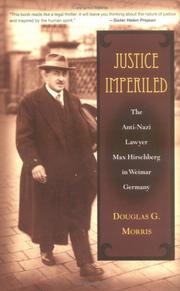 Cover of: Justice Imperiled: The Anti-Nazi Lawyer Max Hirschberg in Weimar Germany (Social History, Popular Culture, and Politics in Germany)
