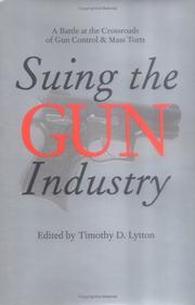 Cover of: Suing the Gun Industry by Timothy Lytton
