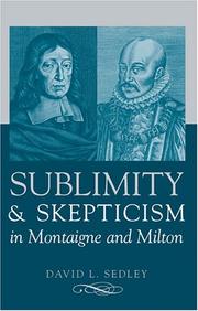 Cover of: Sublimity and skepticism in Montaigne and Milton