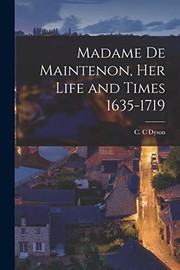Madame De Maintenon [microform], Her Life and Times 1635-1719