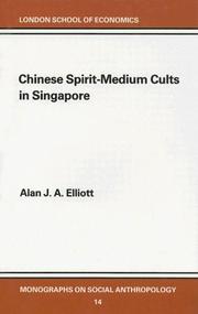 Chinese spirit-medium cults in Singapore by Alan J. A. Elliott