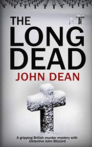 Cover of: THE LONG DEAD: A gripping British murder mystery with detective John Blizzard