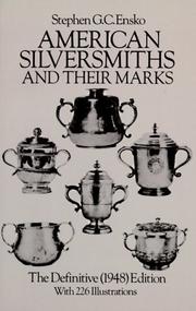 Cover of: American silversmiths and their marks by Stephen Guernsey Cook Ensko