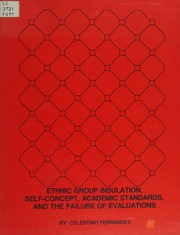 Cover of: Ethnic group insulation, self-concept, academic standards, and the failure of evaluations by Celestino Fernandez