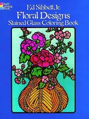 Cover of: Floral Designs Stained Glass Coloring Book by Ed Sibbett