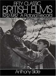 Cover of: Fifty classic British films, 1932-1982 by Anthony Slide