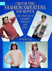 Cover of: Crocheting fashion sweaters for women: directions for 12 cardigans, pullovers, and vests