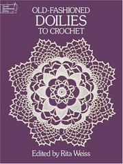 Old-fashioned doilies to crochet by Rita Weiss