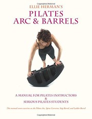 Cover of: Ellie Herman's Pilates Arc & Barrels: A Manual for Pilates Instructors & Serious Pilates Students