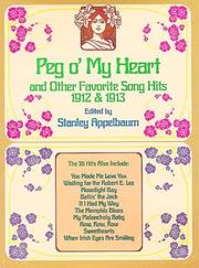 Cover of: Peg O' My Heart and Other Favorite Song Hits, 1912 & 1913 by Stanley Appelbaum