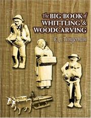 Cover of: The big book of whittling and woodcarving by E. J. Tangerman