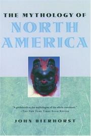 Cover of: The Mythology of North America by John Bierhorst, John Bierhorst