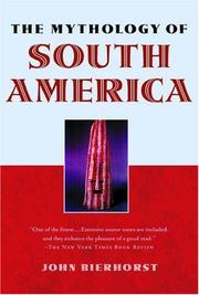 The mythology of South America by John Bierhorst