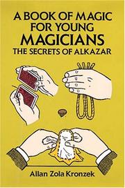 Cover of: A book of magic for young magicians: the secrets of Alkazar