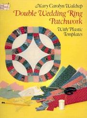 Cover of: Double wedding ring patchwork by Mary Carolyn Waldrep