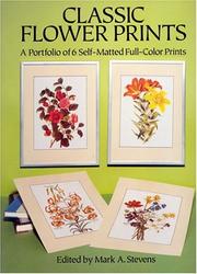 Cover of: Classic Flower Prints: A Portfolio of 6 Self-Matted Full-Color Prints (Art for Framing)