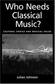 Cover of: Who Needs Classical Music?: Cultural Choice and Musical Value