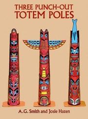 Cover of: Three Punch-Out Totem Poles (Punch-Out Paper Toys) by A. G. Smith, Josie Hazen
