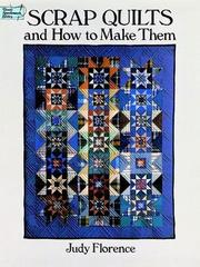 Cover of: Scrap quilts and how to make them by Judy Florence, Judy Florence