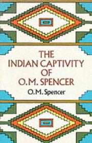 The Indian captivity of O.M. Spencer by Oliver M. Spencer