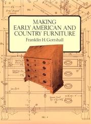 Cover of: Making Early American and country furniture by Franklin Henry Gottshall