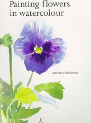 Cover of: Painting flowers in watercolour by Karen Simmons