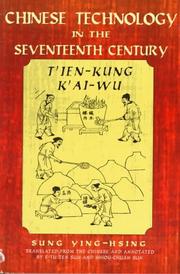 Cover of: Chinese technology in the seventeenth century =: t'ien kung k'ai wu