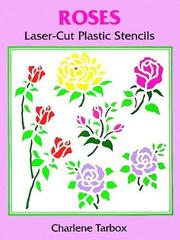 Cover of: Roses Laser-Cut Plastic Stencils (Laser-Cut Stencils)