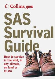 Cover of: SAS Survival Guide: How to Survive Anywhere, on Land or at Sea (Collins Gem Ser)