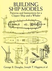 Cover of: Building Ship Models: Patterns and Instructions for a Clipper Ship and a Whaler