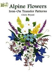 Cover of: Alpine Flowers Iron-on Transfers