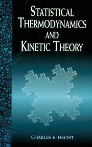 Statistical thermodynamics and kinetic theory by Charles E. Hecht