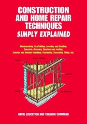 Construction and home repair techniques simply explained by United States. Naval Education and Training Command