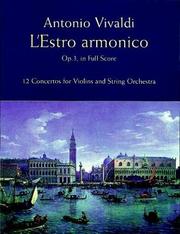 Cover of: L'Estro Armonico, Op. 3, in Full Score: 12 Concertos for 1, 2 and 4 Violins