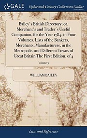 Cover of: Bailey's British Directory; Or, Merchant's and Trader's Useful Companion, for the Year 1784, in Four Volumes. Lists of the Bankers, Merchants, ... Britain the First Edition. of 4; Volume 3